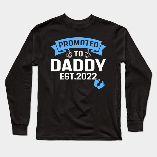 Promoted To Dad Est 2022 Soon To Be Daddy 2022 Long Sleeve T-Shirt by klei-nhanss